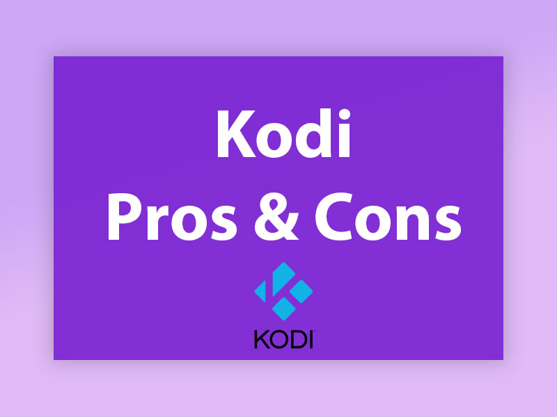 What are the Pros and Cons of Kodi? — illustration 1